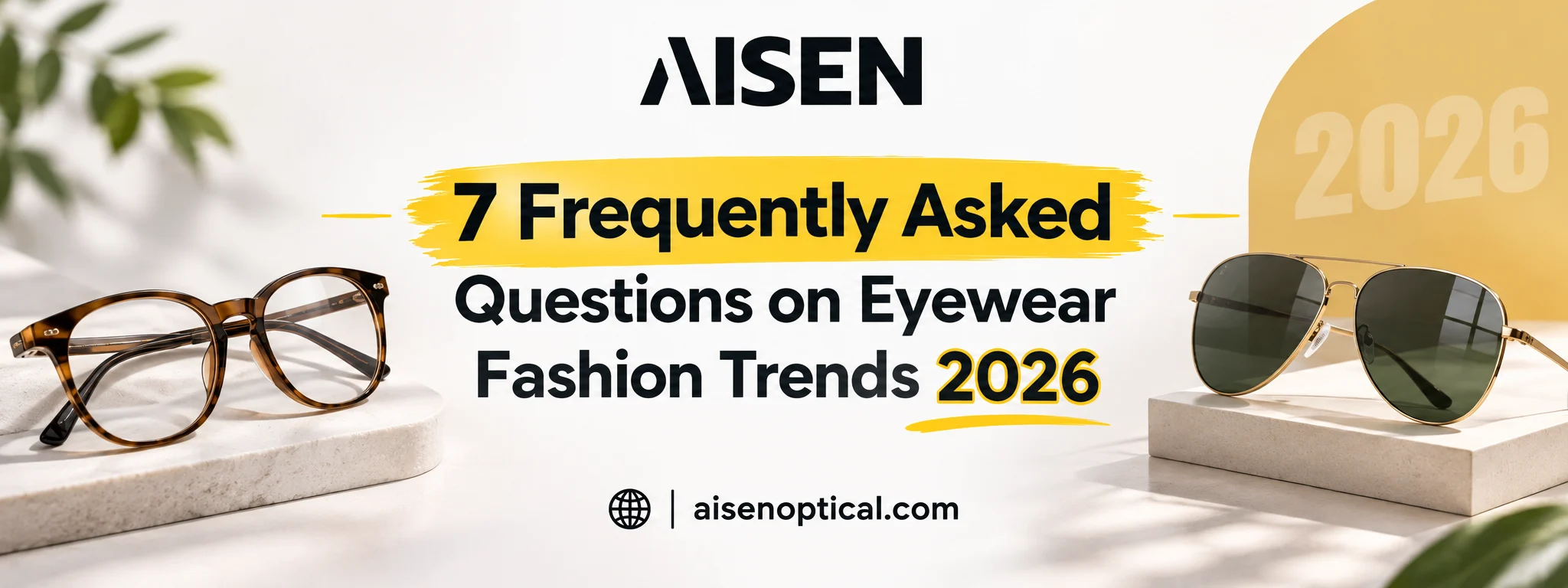 7 Frequently Asked Questions on Eyewear Fashion Trends 2026