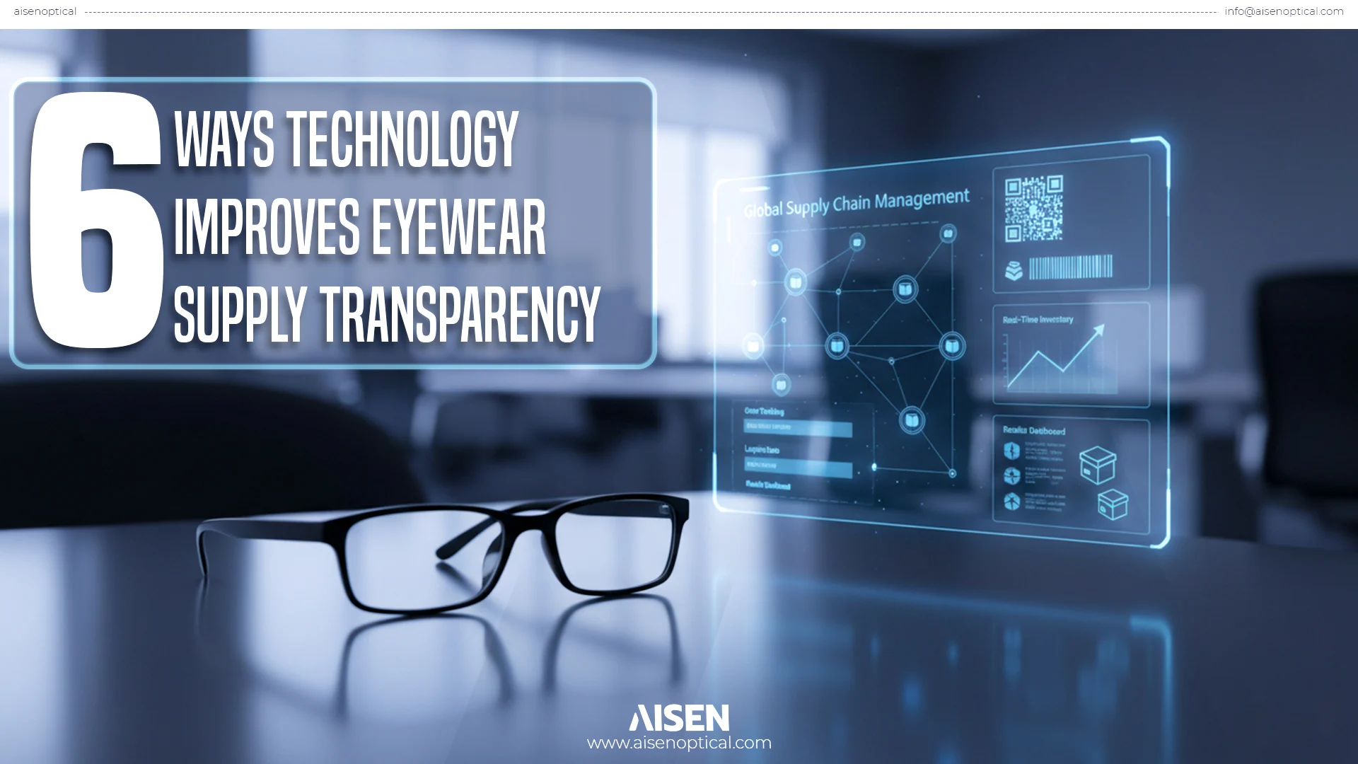6 Ways Technology Improves Eyewear Supply Transparency