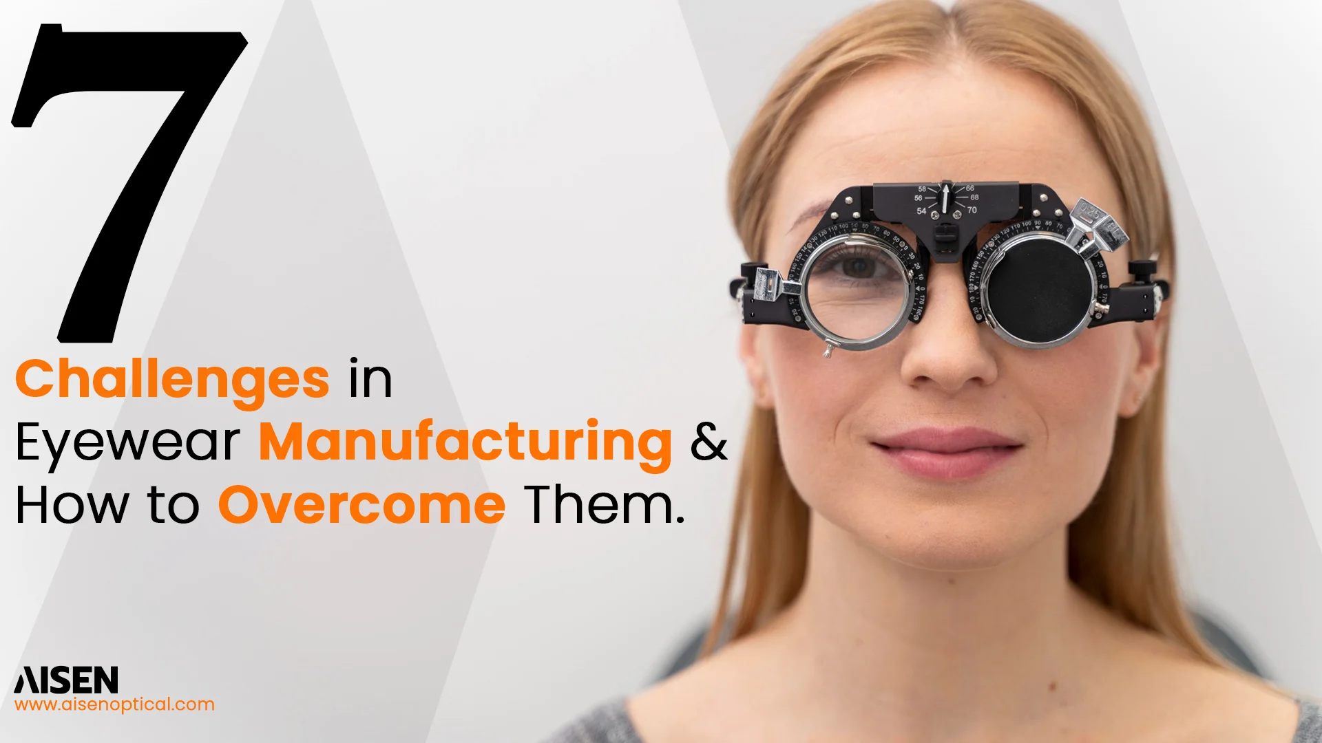 7 Challenges in Eyewear Manufacturing & How to Overcome Them