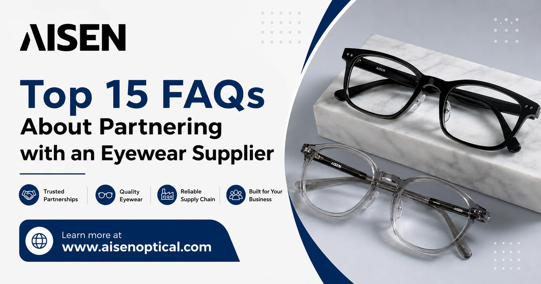 To‍p 15 FAQs About Partnering‍ wi​th an Ey​ewear Supplie‍r